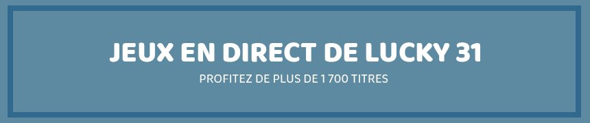 jeux-direct-casino-ligne-lucky-31-experience-inedite